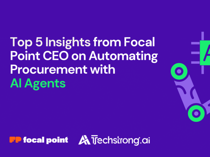 Top 5 Insights from Focal Point CEO on Automating Procurement with AI Agents