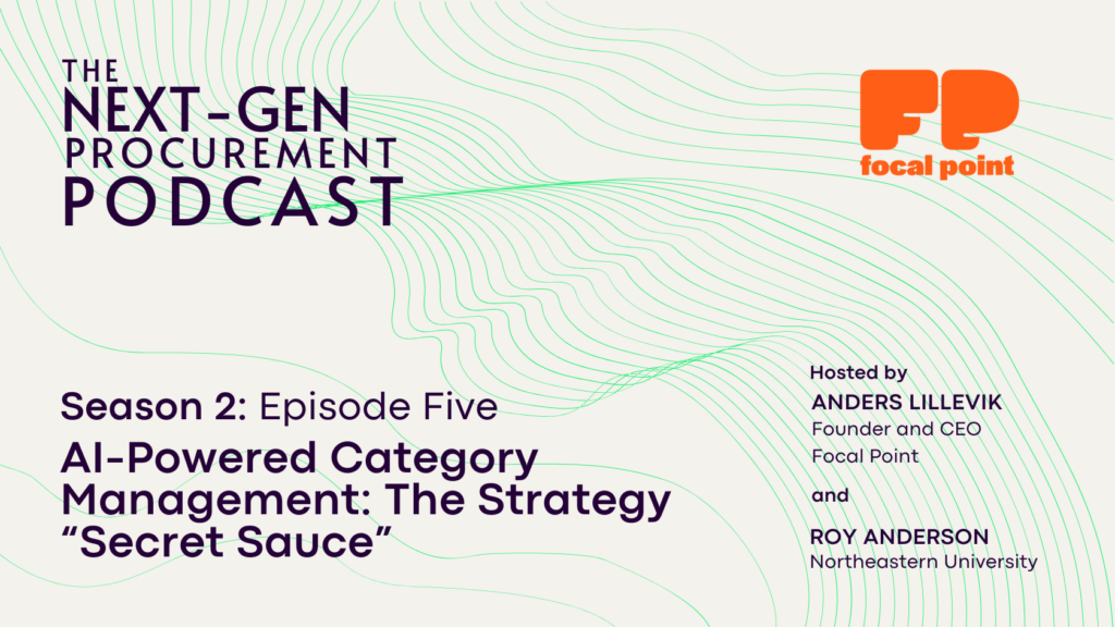 Podcast cover for The Next-Gen Procurement Podcast, Season 2 Episode 5: AI-Powered Category Management, with Focal Point logo.