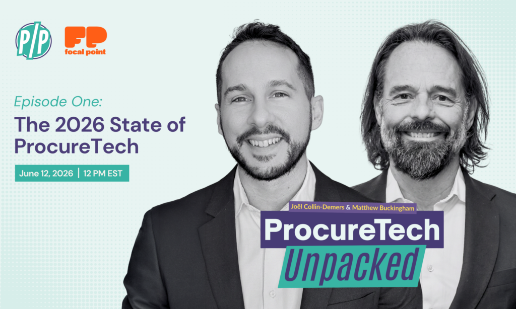 Podcast banner for Episode One: The 2026 State of ProcureTech, June 12, 2026 at 12 PM EST, featuring two men and event logos like PPP and Focal Point.