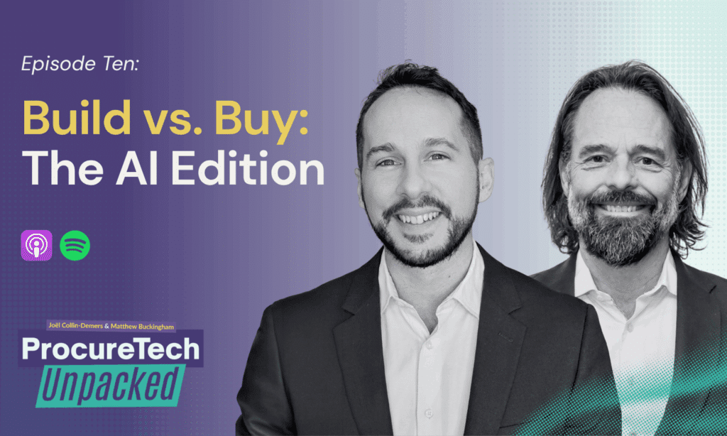 Podcast cover for ProcureTech Unpacked: Episode Ten, 'Build vs. Buy: The AI Edition,' featuring two men in suits against a purple gradient background with episode title and podcast logos on the left.