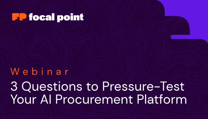 Focal Point webinar banner announcing '3 Questions to Pressure-Test Your AI Procurement Platform' with logo visible.