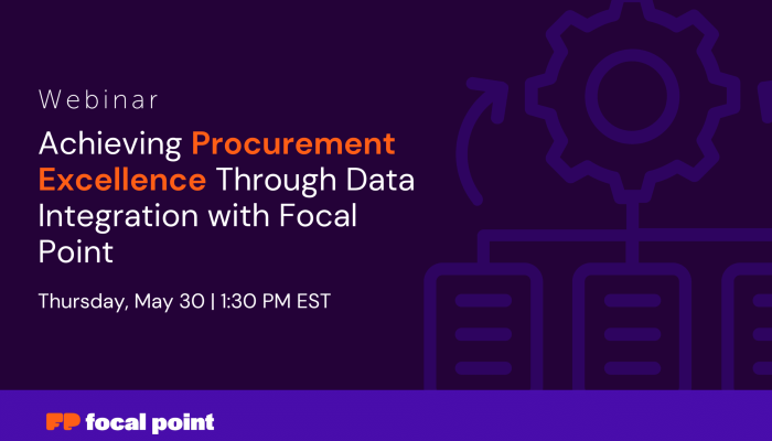 Webinar header of Achieving Procurement Excellence Through Data Integration with Focal Point
