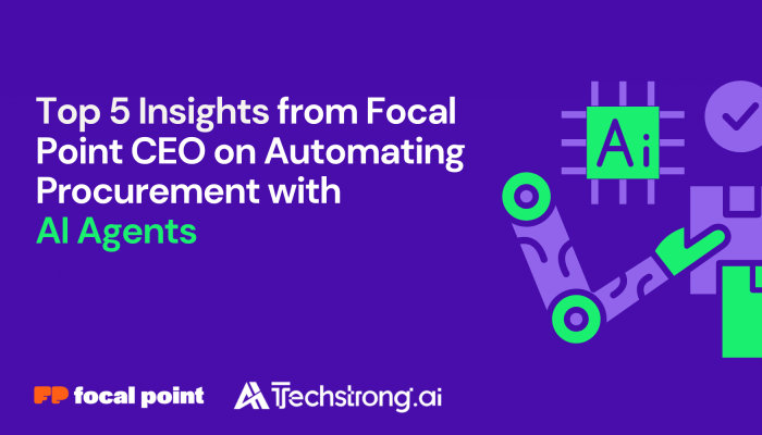 Top 5 Insights from Focal Point CEO on Automating Procurement with AI Agents